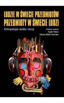 Ludzie w świecie przedmiotów, przedmioty w świecie ludzi - Ebook - 978-83-235-2003-0