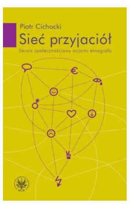 Sieć przyjaciół - Piotr Cichocki - Ebook - 978-83-235-3032-9