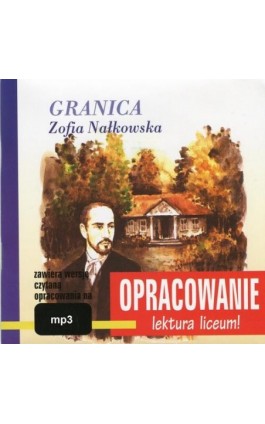 Zofia Nałkowska ""Granica"" - opracowanie - Andrzej I. Kordela - Audiobook - 978-83-7699-855-8