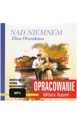 Eliza Orzeszkowa ""Nad Niemnem"" - opracowanie - Andrzej I. Kordela - Audiobook - 978-83-7699-862-6