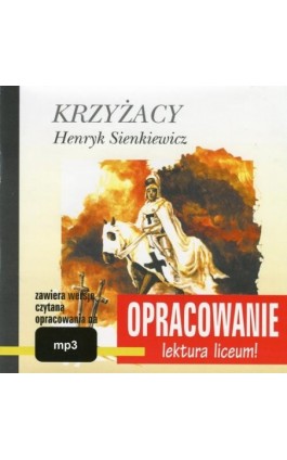 Henryk Sienkiewicz ""Krzyżacy"" – opracowanie - Andrzej I. Kordela - Audiobook - 978-83-7699-858-9