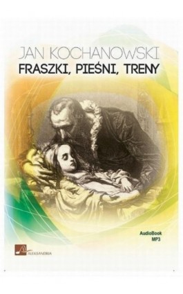 Fraszki, pieśni, treny - Jan Kochanowski - Audiobook - 978-83-94386-06-1