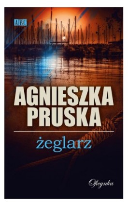 Żeglarz - Agnieszka Pruska - Ebook - 978-83-66613-17-1