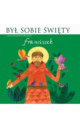 Był sobie Święty Franciszek - Stanisław Matczuk - Audiobook - 978-83-7699-335-5