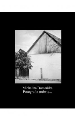 Fotografie mówią... - Michalina Domańska - Ebook - 978-83-7950-816-7