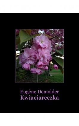 Kwiaciareczka i inne opowiadania - Eugene Demolder - Ebook - 978-83-7950-810-5