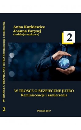 W TROSCE O BEZPIECZNE JUTRO Reminiscencje i zamierzenia t.2 - Ebook - 978-83-65096-55-5