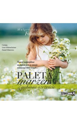 Paleta marzeń. Zgubione szczęście - Małgorzata Falkowska - Audiobook - 978-83-8194-355-0