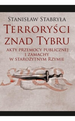 Terroryści znad Tybru - Stanisław Stabryła - Ebook - 978-83-7545-792-6