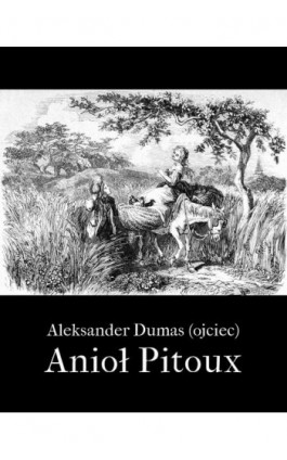 Anioł Pitou - Aleksander Dumas (ojciec) - Ebook - 978-83-7950-826-6