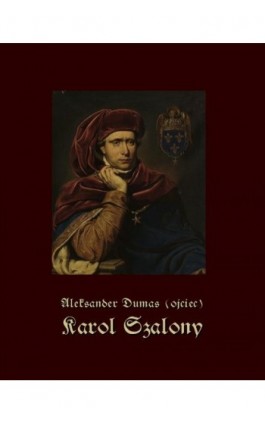 Karol Szalony - Aleksander Dumas (ojciec) - Ebook - 978-83-7950-821-1