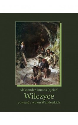 Wilczyce - Aleksander Dumas (ojciec) - Ebook - 978-83-7950-837-2