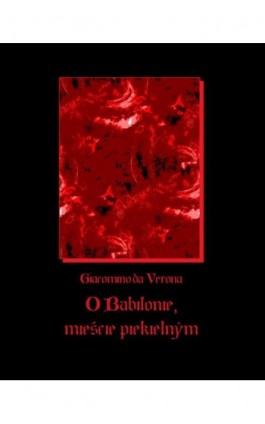 O Babilonie mieście piekielnym - Giacomino Da Verona - Ebook - 978-83-7950-854-9