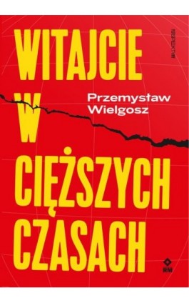 Witajcie w cięższych czasach - Przemysław Wielgosz - Ebook - 978-83-8151-333-3