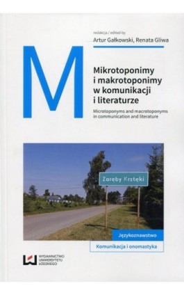 Mikrotoponimy i makrotoponimy w komunikacji i literaturze - Ebook - 978-83-7969-627-7