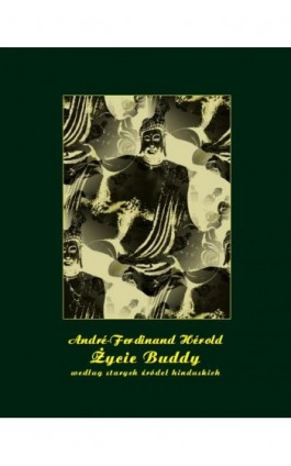 Życie Buddy według starych źródeł hinduskich - André-Ferdinand Hérold - Ebook - 978-83-7950-922-5