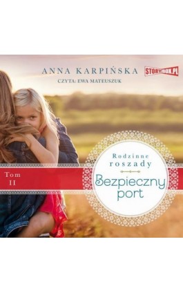 Rodzinne roszady. Tom 2. Bezpieczny port - Anna Karpińska - Audiobook - 978-83-8194-341-3