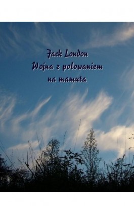 Wojna z polowaniem na mamuta - Jack London - Ebook - 978-83-7950-879-2