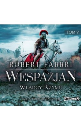 Wespazjan. Tom V. Władcy Rzymu - Robert Fabbri - Audiobook - 978-83-8194-383-3