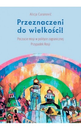 Przeznaczeni do wielkości! - Alicja Cecylia Curanović - Ebook - 978-83-235-4298-8