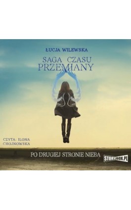 Saga czasu przemiany. Tom 2. Po drugiej stronie nieba - Łucja Wilewska - Audiobook - 978-83-8194-391-8