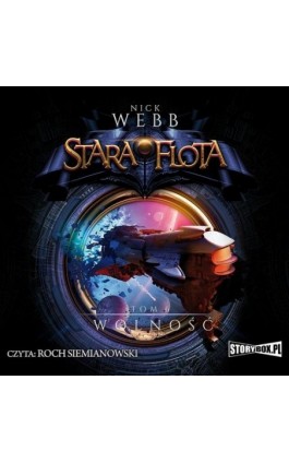 Stara Flota. Tom 6. Wolność - Nick Webb - Audiobook - 978-83-8194-449-6