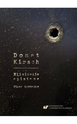 Donat Kirsch: Eliminacja episteme. Pisma krytyczne - Ebook - 978-83-226-3692-3