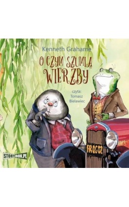 O czym szumią wierzby - Kenneth Grahame - Audiobook - 978-83-8194-377-2