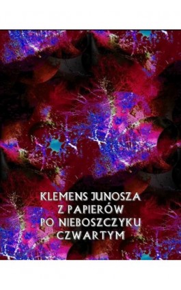 Z papierów po nieboszczyku czwartym - Klemens Junosza - Ebook - 978-83-7950-876-1