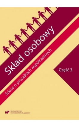 Skład osobowy. Szkice o prozaikach współczesnych. Cz. 3 - Ebook - 978-83-226-3464-6