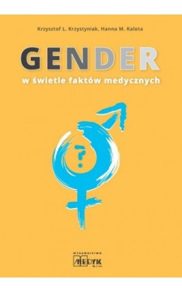 GENDER w świetle faktów medycznych - Krzysztof Krzystyniak - Ebook - 978-83-64045-89-9