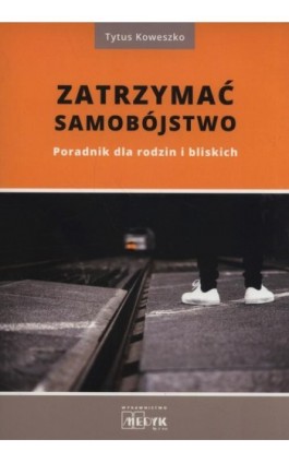 Zatrzymać samobójstwo - Tytus Koweszko - Ebook - 9788364045707
