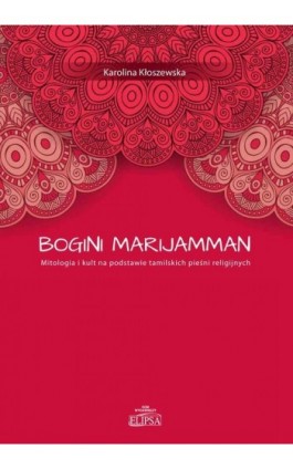 Bogini Marijamman. - Karolina Kłoszewska - Ebook - 978-83-8017-286-9