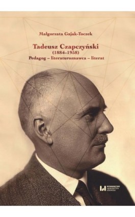 Tadeusz Czapczyński (1884-1958) - Małgorzata Gajak-Toczek - Ebook - 978-83-8088-838-8