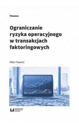Ograniczanie ryzyka operacyjnego w transakcjach faktoringowych - Milan Popović - Ebook - 978-83-8142-133-1