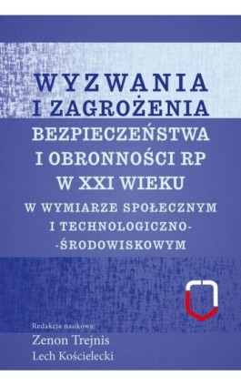 Wyzwania i zagrożenia bezpieczeństwa i obronności RP w XXI wieku - Zenon Trejnis - Ebook - 978-83-7545-913-5