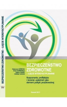 Rozpoznanie, profilaktyka i leczenie uzależnień jako element polityki prozdrowotnej - Ebook - 978-83-65096-67-8