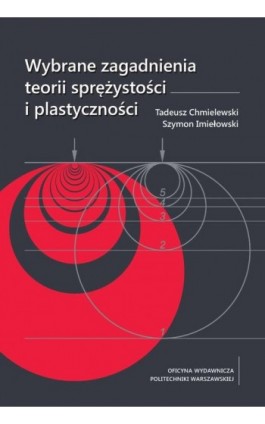 Wybrane zagadnienia teorii sprężystości i plastyczności - Tadeusz Chmielewski - Ebook - 978-83-8156-078-8