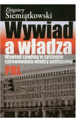 Wywiad a władza - Zbigniew Siemiątkowski - Ebook - 978-83-7545-124-5