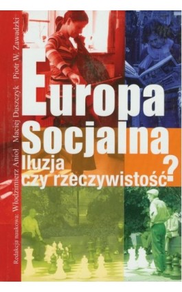 Europa socjalna. Iluzja czy rzeczywistość? - Włodzimierz Anioł - Ebook - 978-83-7545-267-9