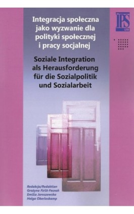 Integracja społeczna jako wyzwanie dla polityki społecznej i pracy socjalnej - Grażyna Firlit-Fesnak - Ebook - 978-83-7545-341-6