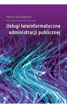 Usługi teleinformatyczne administracji publicznej - Marian Kowalewski - Ebook - 978-83-8156-086-3
