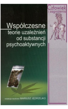 Współczesne teorie uzależnień od substancji psychoaktywnych - Mariusz Jędrzejko - Ebook - 978-83-754-5047-7