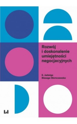 Rozwój i doskonalenie umiejętności negocjacyjnych - E. Jadwiga Biesaga-Słomczewska - Ebook - 978-83-8142-892-7