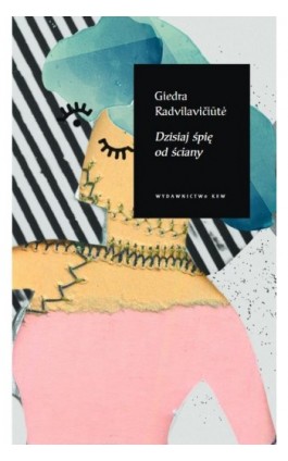 Dzisiaj śpię od ściany - Giedra Radvilavičiūtė - Ebook - 978-83-7893-099-0