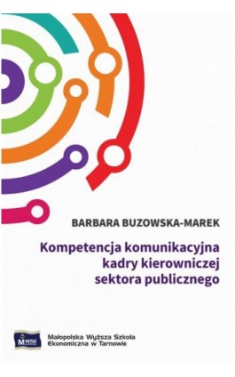 Kompetencja komunikacyjna kadry kierowniczej sektora publicznego - Barbara Buzowska-Marek - Ebook - 978-83-89879-27-1