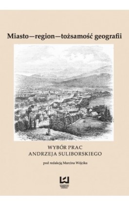 Miasto - region - tożsamość geografii - Ebook - 978-83-8088-160-0