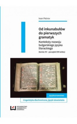 Od inkunabułów do pierwszych gramatyk - Ivan Petrov - Ebook - 978-83-7969-792-2