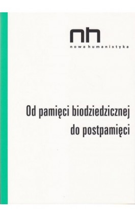 Od pamięci biodziedzicznej do postpamięci - Praca zbiorowa - Ebook - 978-83-64703-18-8