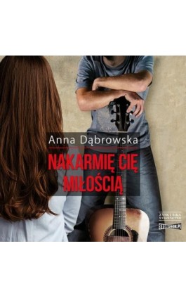 Nakarmię cię miłością - Anna Dąbrowska - Audiobook - 978-83-8194-423-6